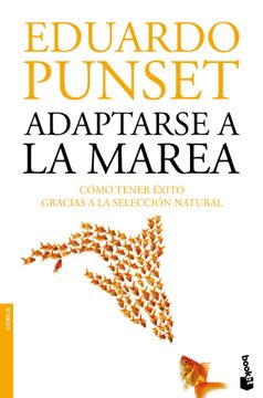 portada Adaptarse a la marea: Como tener éxito gracias a la selección natural (in Spanish)