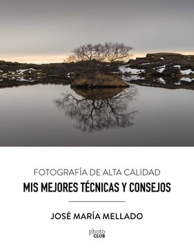 portada Mis Mejores Técnicas y Consejos. Fotografía de Alta Calidad (Photoclub) (in Spanish)