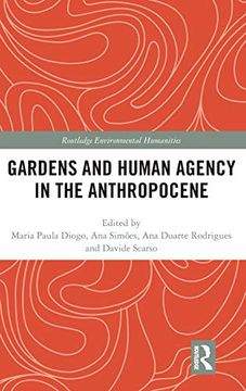 portada Gardens and Human Agency in the Anthropocene (Routledge Environmental Humanities) (en Inglés)