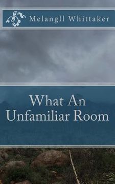 portada What An Unfamiliar Room (en Inglés)