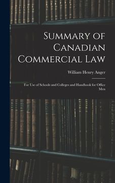 portada Summary of Canadian Commercial Law: for Use of Schools and Colleges and Handbook for Office Men (en Inglés)