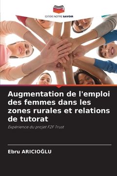 portada Augmentation de l'emploi des femmes dans les zones rurales et relations de tutorat (en Francés)