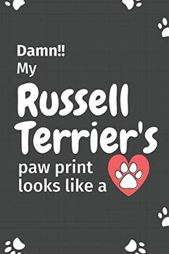 portada Damn! My Russell Terrier's paw Print Looks Like a: For Russell Terrier dog Fans (en Inglés)
