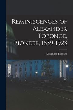 portada Reminiscences of Alexander Toponce, Pioneer, 1839-1923