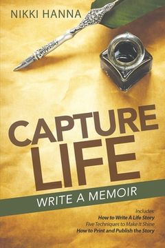 portada Capture Life - Write A Memoir: Write a Life Story (en Inglés)