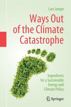 portada Ways Out of the Climate Catastrophe: Ingredients for a Sustainable Energy and Climate Policy (in English)