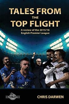 portada Tales from the Top Flight: A Review of the 2015/16 English Premier League Season (en Inglés)