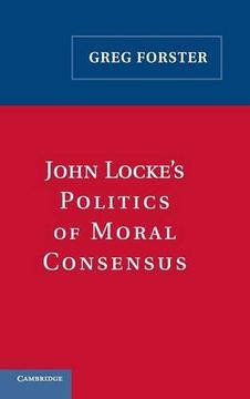 portada John Locke's Politics of Moral Consensus (en Inglés)