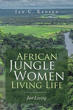 portada African Jungle Women Living Life: Just Living (en Inglés)