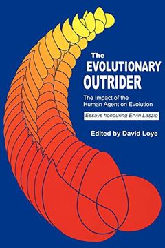 portada The Evolutionary Outrider: The Impact of the Human Agent on Evolution, Essays Honouring Ervin Laszlo (en Inglés)