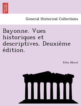 portada Bayonne. Vues historiques et descriptives. Deuxième édition. (in French)