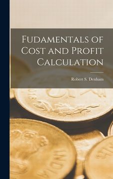 portada Fudamentals of Cost and Profit Calculation (en Inglés)