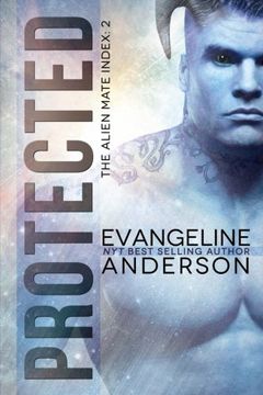 portada Protected: Book 2 of the Alien Mate Index series (BBW Alien Warrior Science Fiction Romance) (Volume 2)