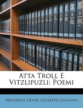 portada Atta Troll E Vitzlipuzli: Poemi (in Italian)