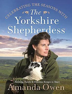portada Celebrating the Seasons With the Yorkshire Shepherdess: Farming, Family and Delicious Recipes to Share (Yorkshire Shepherdess, 4) 