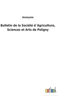 portada Bulletin de la Société d´Agriculture, Sciences et Arts de Poligny (in French)