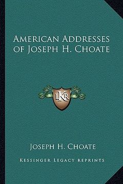 portada american addresses of joseph h. choate