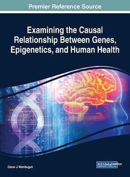 portada Examining the Causal Relationship Between Genes, Epigenetics, and Human Health (en Inglés)
