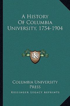 portada a history of columbia university, 1754-1904 (in English)