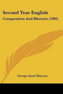 portada second year english: composition and rhetoric (1902) (in English)