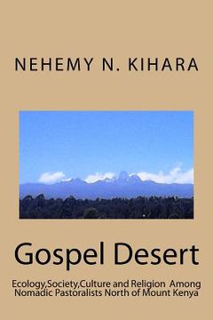 portada Gospel Desert: : Ecology, Society and Religion Among Nomadic Pastoralists North of Mount Kenya (en Inglés)