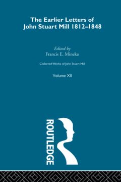 portada Collected Works of John Stuart Mill: XII. Earlier Letters 1812-1848 Vol a (en Inglés)