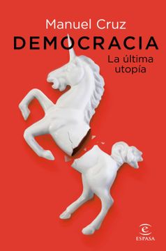 portada Democracia. La Última Utopía (no Ficción) (in Spanish)