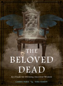 portada The Beloved Dead: An Oracle for Divining Ancestral Wisdom (82 Cards and 144-Page Full-Color Guidebook) 