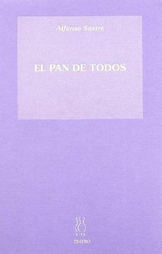 portada El pan de Todos: Drama en un PróLogo, Cuatro Cuadros y un EpíLogo (in Spanish)