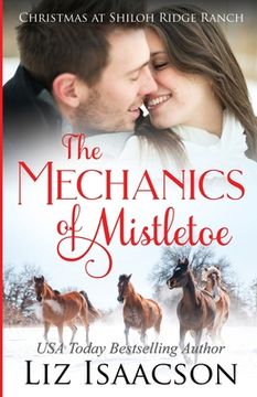 portada The Mechanics of Mistletoe: Glover Family Saga & Christian Romance (Shiloh Ridge Ranch in Three Rivers Romance) 