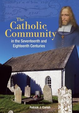 portada The Catholic Community in the Seventeenth and Eighteenth Centuries (en Inglés)