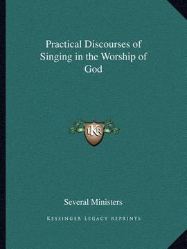 portada practical discourses of singing in the worship of god (in English)