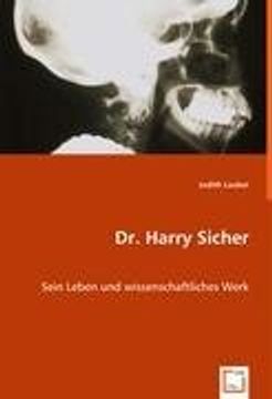 portada Dr. Harry Sicher: Sein Leben und wissenschaftliches Werk