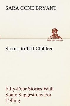 portada stories to tell children fifty-four stories with some suggestions for telling (en Inglés)