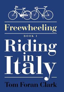 portada Freewheeling: Riding in Italy: BOOK I (in English)