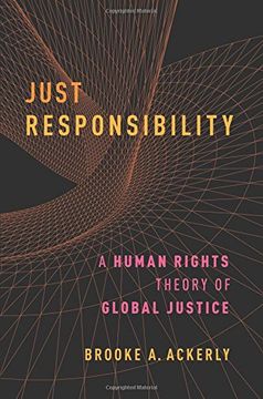 portada Just Responsibility: A Human Rights Theory of Global Justice 