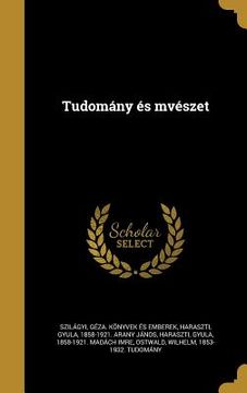 portada Tudomány és mvészet (en Húngaro)