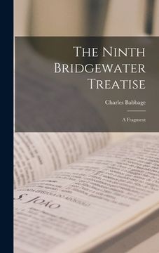 portada The Ninth Bridgewater Treatise: A Fragment (en Inglés)