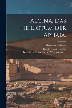 portada Aegina. Das Heiligtum der Aphaia. (en Alemán)