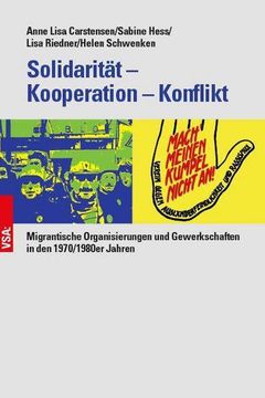 portada Solidarität Kooperation Konflikt: Migrantische Organisierungen und Gewerkschaften in den 1970/80Er Jahren (in German)