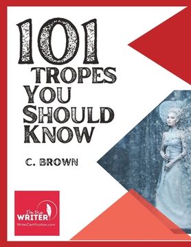 portada 101 Fictional Tropes You Should Know: What Tropes Are, and How We Use Them (en Inglés)
