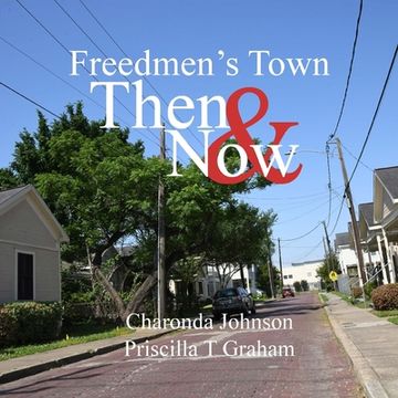 portada Freedmen's Town Then & Now (en Inglés)