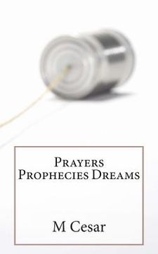 portada Prayers Prophecies Dreams (en Inglés)
