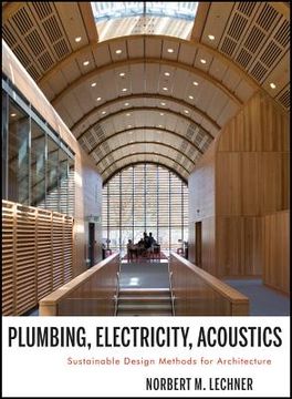 portada Plumbing, Electricity, Acoustics: Sustainable Design Methods for Architecture