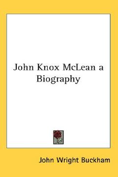 portada john knox mclean: a biography (en Inglés)