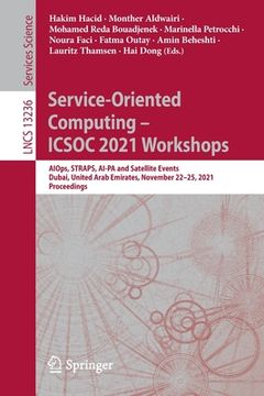 portada Service-Oriented Computing - Icsoc 2021 Workshops: Aiops, Straps, Ai-Pa and Satellite Events, Dubai, United Arab Emirates, November 22-25, 2021, Proce (en Inglés)