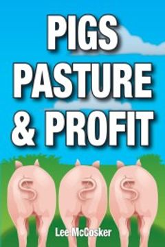 portada Pigs, Pasture & Profit (en Inglés)