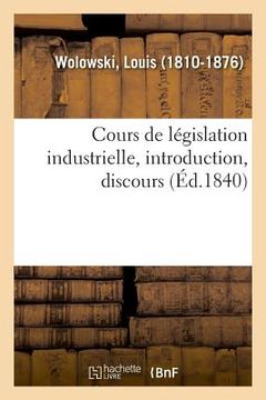 portada Cours de Législation Industrielle, Introduction, Discours (en Francés)