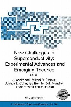 portada new challenges in superconductivity: experimental advances and emerging theories: proceedings of the nato advanced research workshop, held in miami, f (en Inglés)