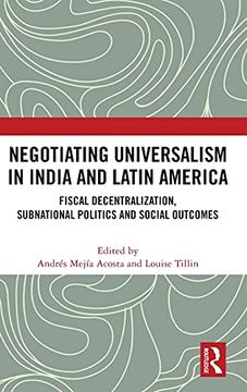 portada Negotiating Universalism in India and Latin America: Fiscal Decentralization, Subnational Politics and Social Outcomes (en Inglés)